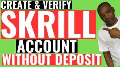 how-to-create,-open,-and-verify-skrill account-without-deposit-in